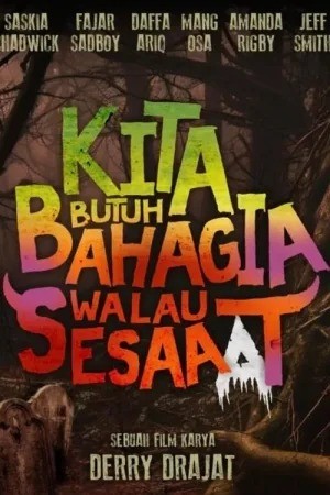 Kita Butuh Bahagia Walau Sesaat