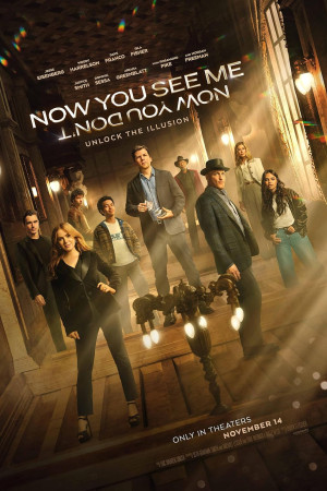 NOW YOU SEE ME: NOW YOU DON’T
